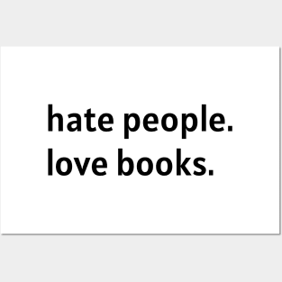 Hate People. Love Books. (Black Text) Posters and Art